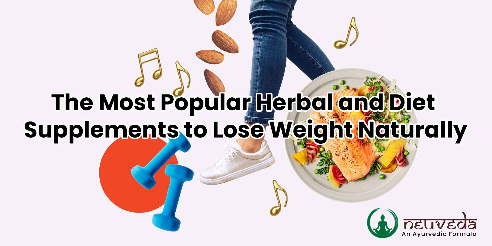 The Most Popular Herbal And Diet Supplements To Lose Weight Naturally